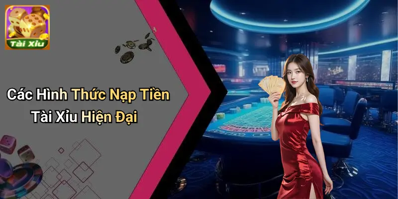 Nạp Tiền Tài Xỉu