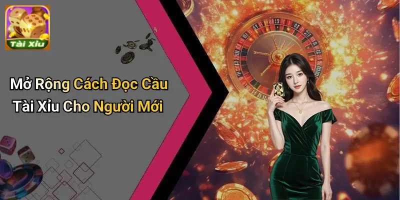 Cách Đọc Cầu Tài Xỉu