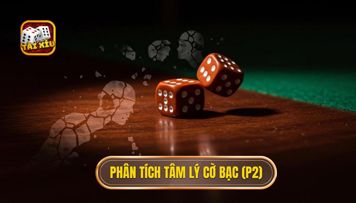 Phần 2_ Phân Tích Đa Chiều về Tâm Lý Học Trong Cờ Bạc