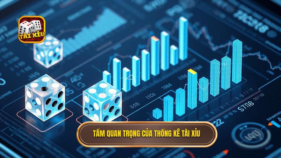 1. Tầm quan trọng của thống kê tài xỉu